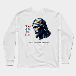 Divine Inspiration: Draw Near to God Long Sleeve T-Shirt